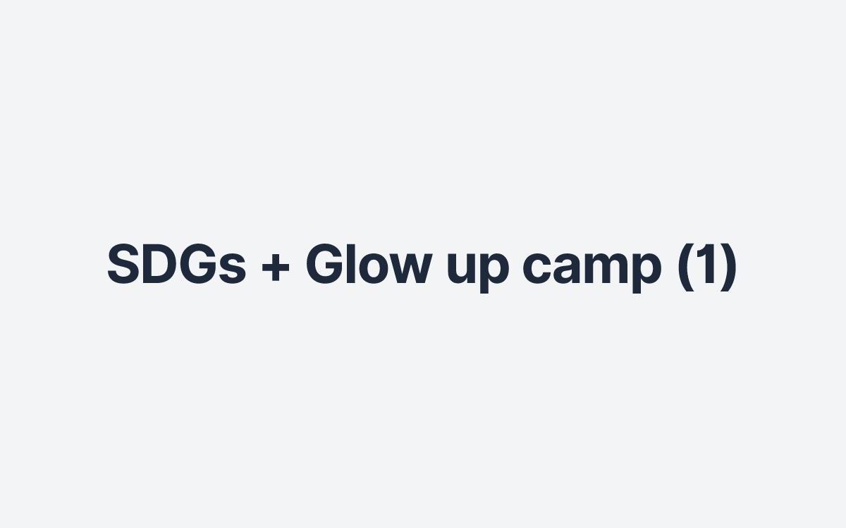 SDGs + Glow up camp (1)